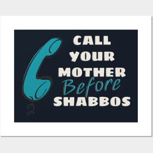 Call Your Mother Before Shabbos Posters and Art